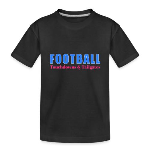 Football Touchdowns & Tailgates Design - Toddler Premium Organic T-Shirt