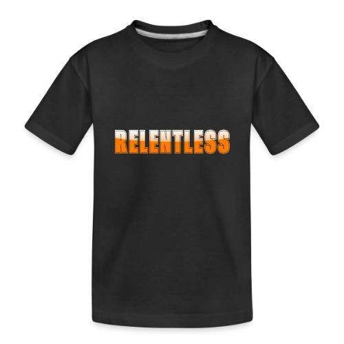 Relentless Motivation Design – Bold Statement - Toddler Premium Organic T-Shirt