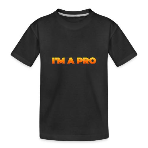 I'm a pro - Toddler Premium Organic T-Shirt