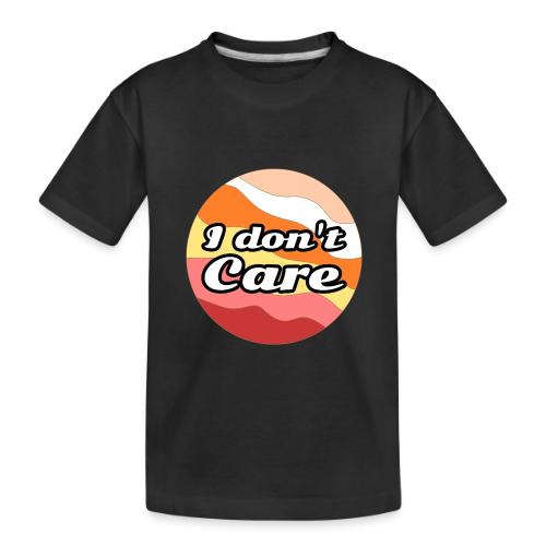 I Don’t Care Vibes - Toddler Premium Organic T-Shirt