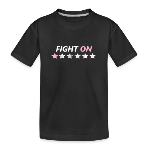Fight On (White font) - Toddler Premium Organic T-Shirt