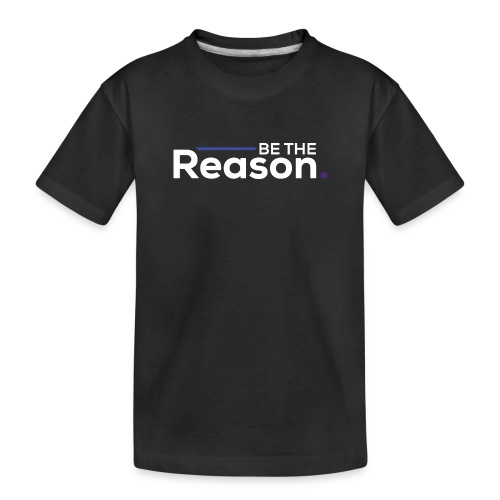 Be the Reason Logo (White) - Toddler Premium Organic T-Shirt