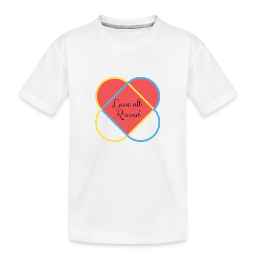 Love all round - Toddler Premium Organic T-Shirt