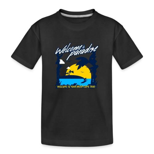 Welcome to Paradise - Toddler Premium Organic T-Shirt