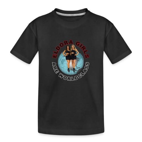 Eldora Girls Are Worldclass - Toddler Premium Organic T-Shirt