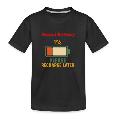 Social Battery 1 Percent Funny Saying tshirt - Toddler Premium Organic T-Shirt
