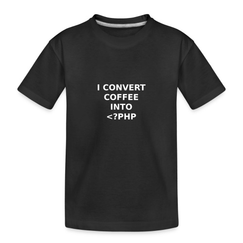 Convert coffee into PHP - Toddler Premium Organic T-Shirt