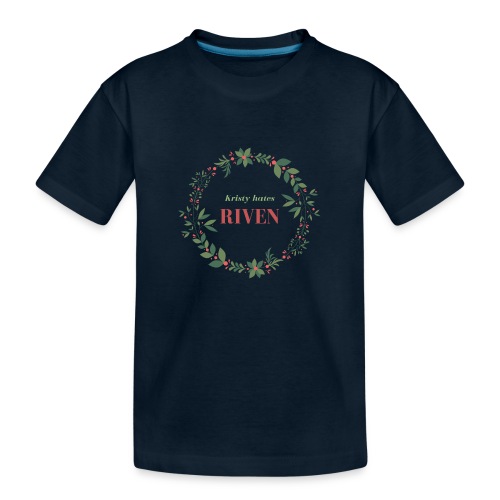 Kristy hates Riven - Toddler Premium Organic T-Shirt