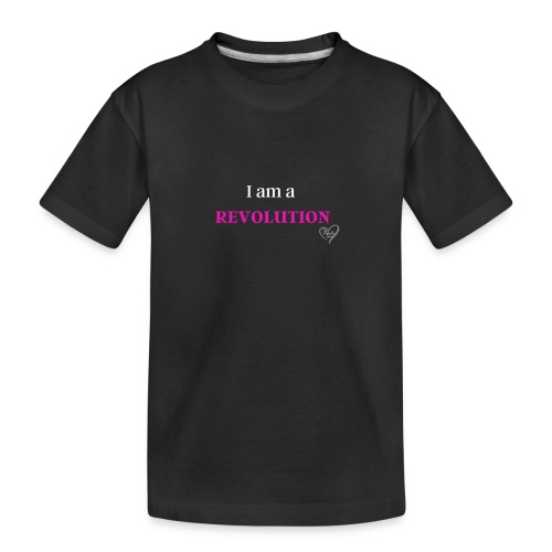 I am a Revolution - Toddler Premium Organic T-Shirt