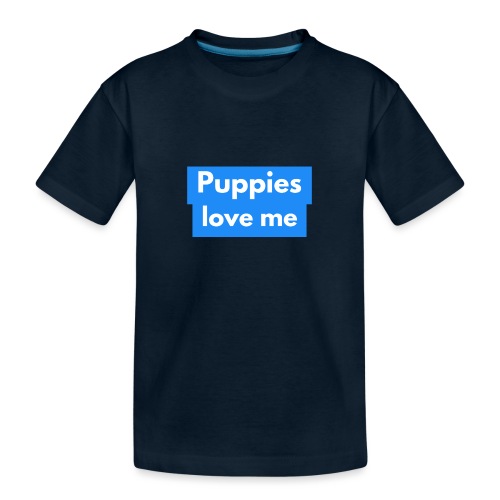 Puppies love me - Toddler Premium Organic T-Shirt