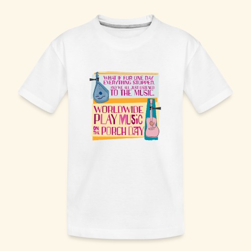 Play Music on the Porch Day 2023 - Toddler Premium Organic T-Shirt