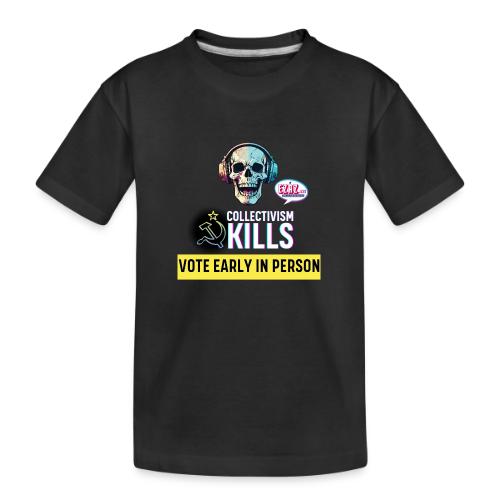 Collectivism Kills Transparent Design - Toddler Premium Organic T-Shirt