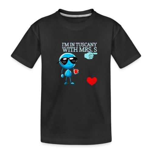 Smoon City_I'm in Tuscany with Mrs. S - Toddler Premium Organic T-Shirt