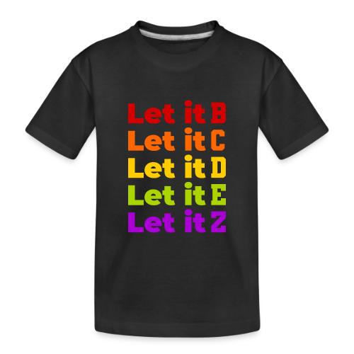 Let It Be Alphabetical - Toddler Premium Organic T-Shirt