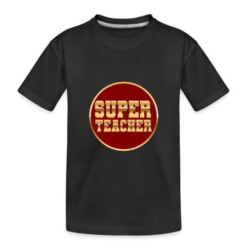 Super Teacher - Toddler Premium Organic T-Shirt
