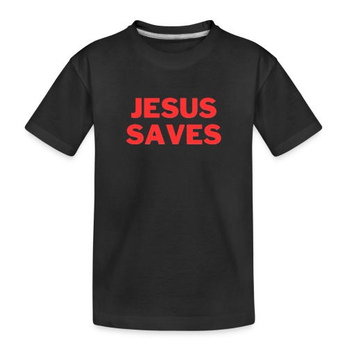 Jesus Saves - Toddler Premium Organic T-Shirt