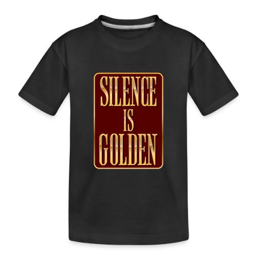 Silence Is Golden - Toddler Premium Organic T-Shirt