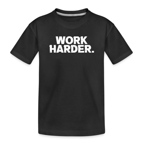 Work Harder distressed logo - Toddler Premium Organic T-Shirt