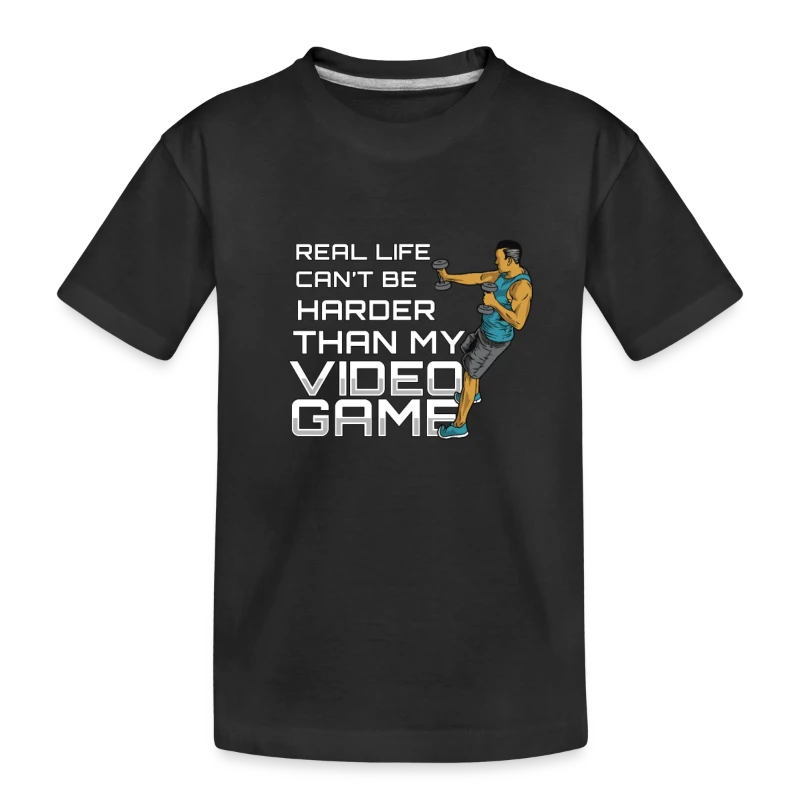 Real Life Can't Be Harder Than My Video Game - 8 b - Toddler Premium Organic T-Shirt