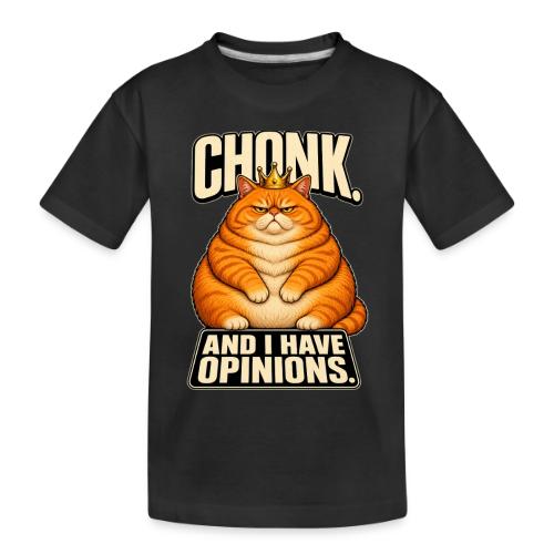 Chonk King Cat - Opinionated Kitty - Toddler Premium Organic T-Shirt