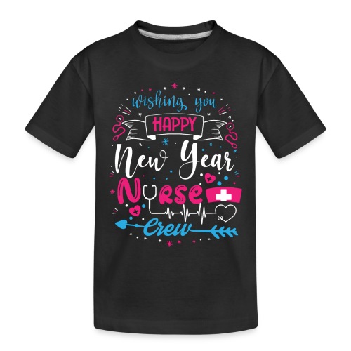 My Happy New Year Nurse T-shirt - Toddler Premium Organic T-Shirt