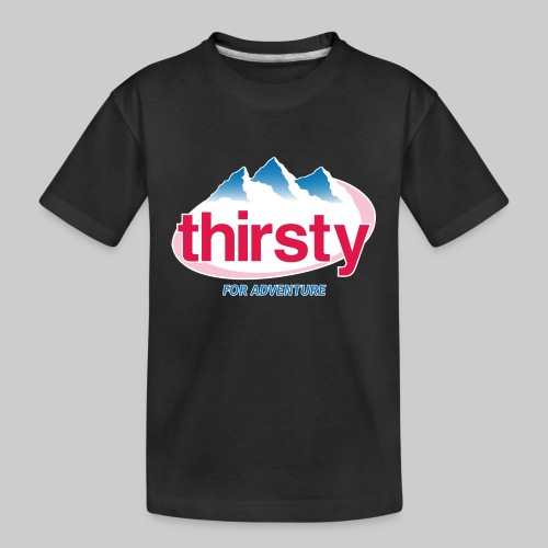 Thirsty for adventure - Toddler Premium Organic T-Shirt