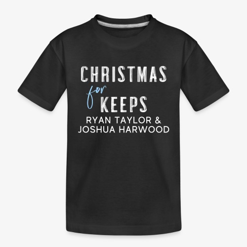 Christmas for Keeps - White Font - Toddler Premium Organic T-Shirt