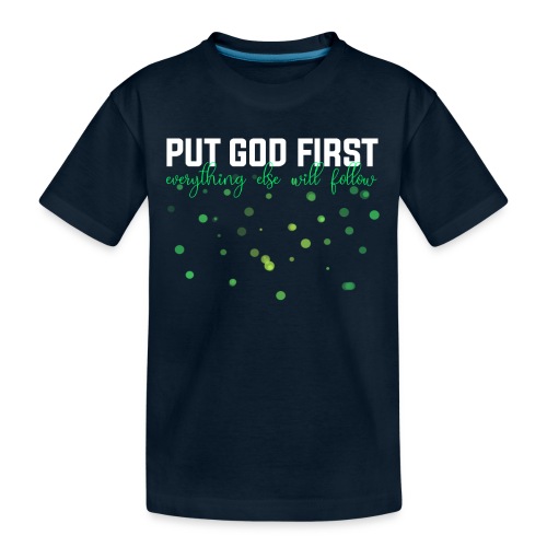 Put God First Bible Shirt - Toddler Premium Organic T-Shirt