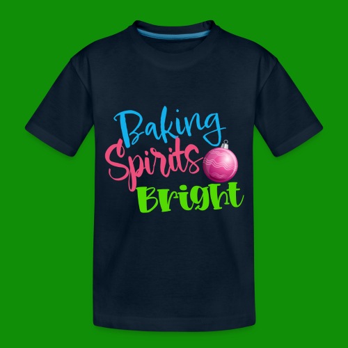 Baking Spirits Bright - Toddler Premium Organic T-Shirt