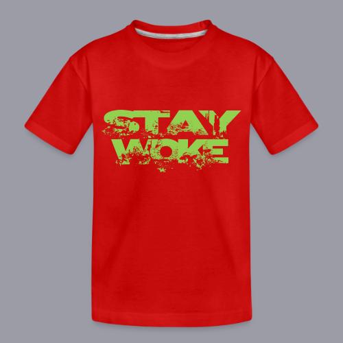 STAY WOKE - Toddler Premium Organic T-Shirt