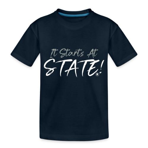 It Starts At STATE! - Silver & White Script - Toddler Premium Organic T-Shirt
