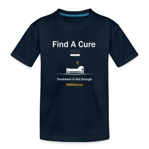 Find a Cure for Multiple Sclerosis - Toddler Premium Organic T-Shirt