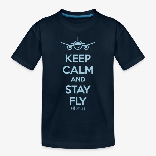 Keep Calm And Stay Fly - Toddler Premium Organic T-Shirt