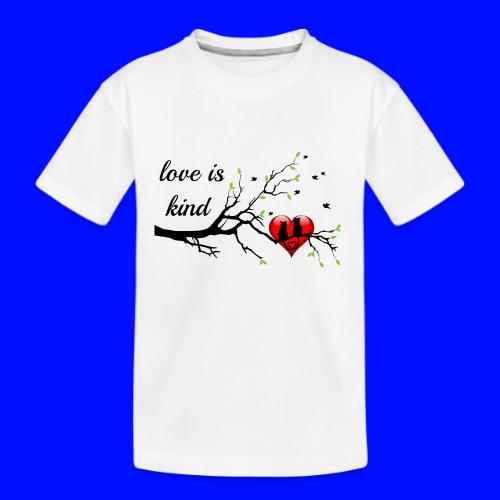 love is kind - Kid's Premium Organic T-Shirt
