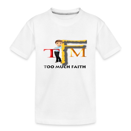 Too Much Faith - Kid's Premium Organic T-Shirt