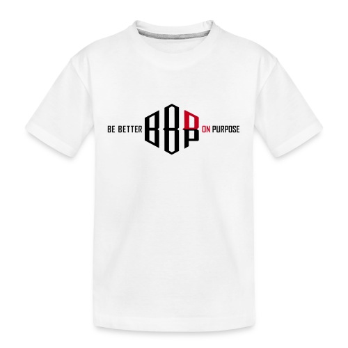 BE BETTER ON PURPOSE 303 - Kid's Premium Organic T-Shirt