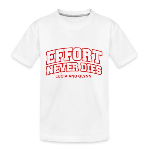 Effort Never Dies - Kid's Premium Organic T-Shirt
