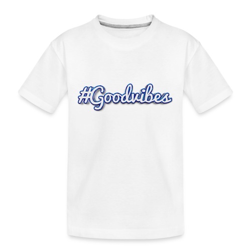 #Goodvibes > hashtag Goodvibes - Kid's Premium Organic T-Shirt