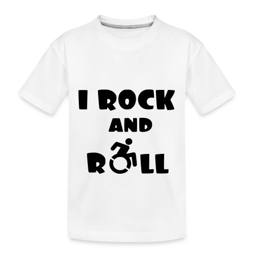 I rock and roll in my wheelchair, Music Humor * - Kid's Premium Organic T-Shirt