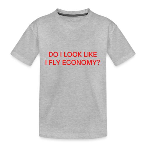 Do I Look Like I Fly Economy? (in red letters) - Kid's Premium Organic T-Shirt