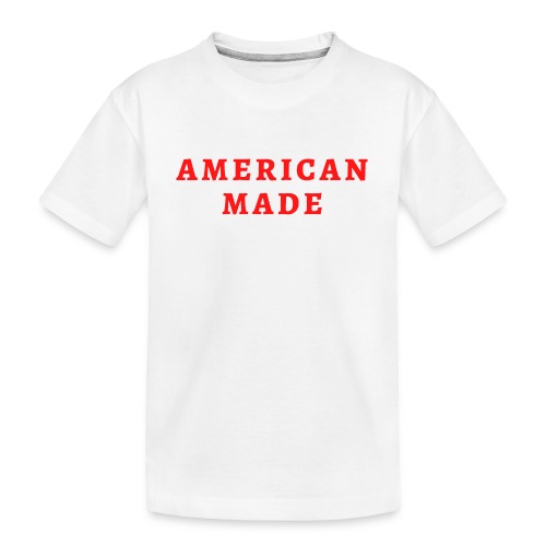 AMERICAN MADE (in red letters) - Kid's Premium Organic T-Shirt