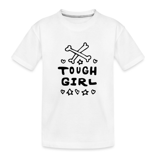 Tough Girl - Kid's Premium Organic T-Shirt