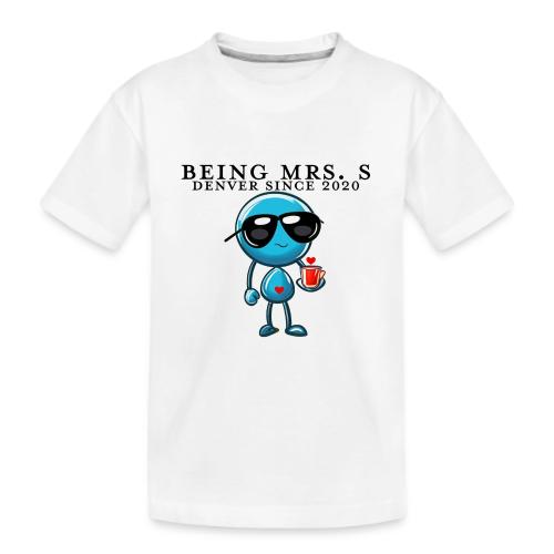 Being Mrs. S_Middle_Denver Since 2020 - Kid's Premium Organic T-Shirt