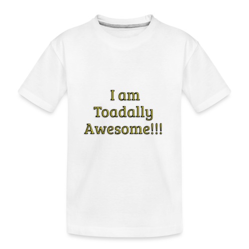 I am Toadally Awesome - Kid's Premium Organic T-Shirt