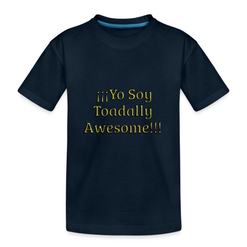 Yo Soy Toadally Awesome - Kid's Premium Organic T-Shirt