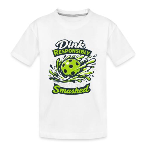 Dink Responsibly Don’t Get Smashed Pickleball Art - Kid's Premium Organic T-Shirt