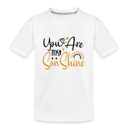 You Are My SonShine | Mom And Son Tshirt - Kid's Premium Organic T-Shirt