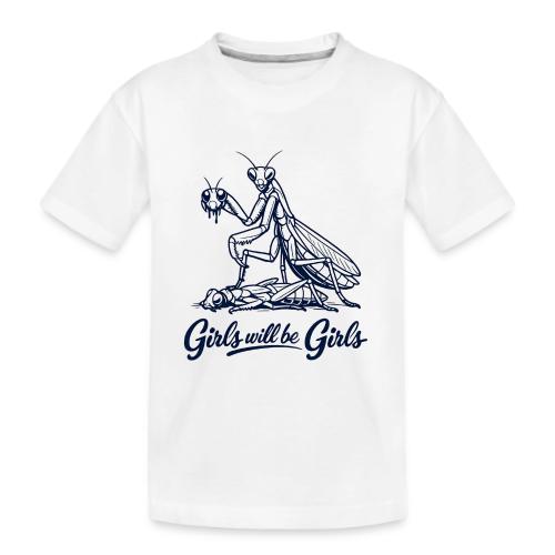 Girls Will Be Girls Praying Mantis Humor - Kid's Premium Organic T-Shirt