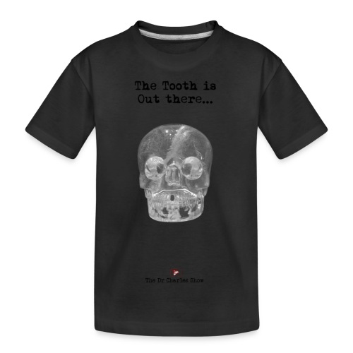 The Tooth is Out There OFFICIAL - Kid's Premium Organic T-Shirt