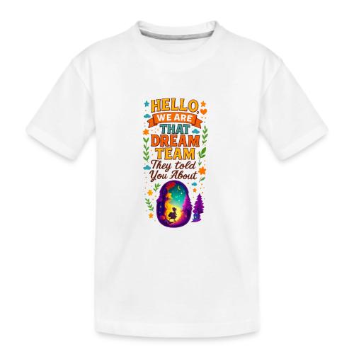 Dream Team Inspirational Graphic - Kid's Premium Organic T-Shirt